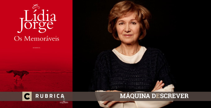 Os Memoráveis – Lídia Jorge