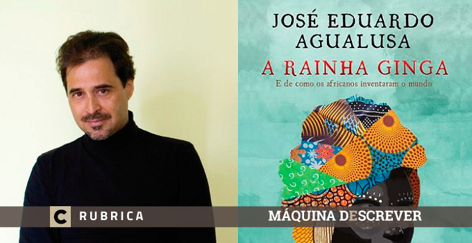 “A Rainha Ginga” – José Eduardo Agualusa
