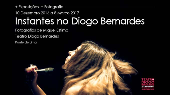 Instantes no Diogo Bernardes até 8 de Março