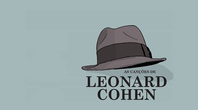 “As Canções de Leonard Cohen” em Viana em Maio “As Canções de Leonard Cohen” em Viana em Maio